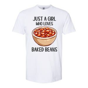 Baked Beans Lovers Gift Just A Who Loves Baked Beans Gift Softstyle CVC T-Shirt