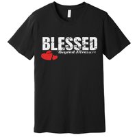 Blessed Beyond Measure Premium T-Shirt