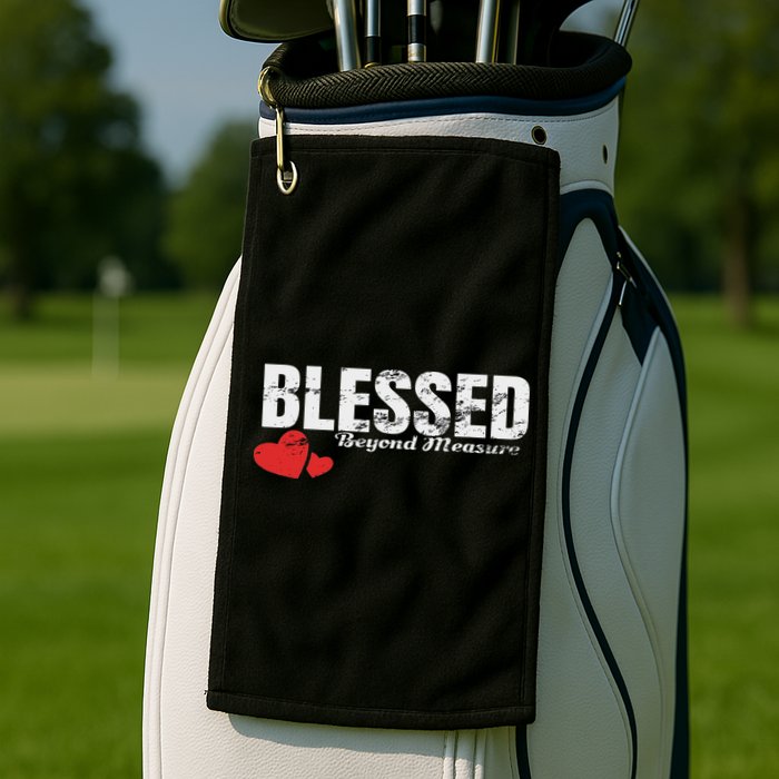 Blessed Beyond Measure Golf Towel