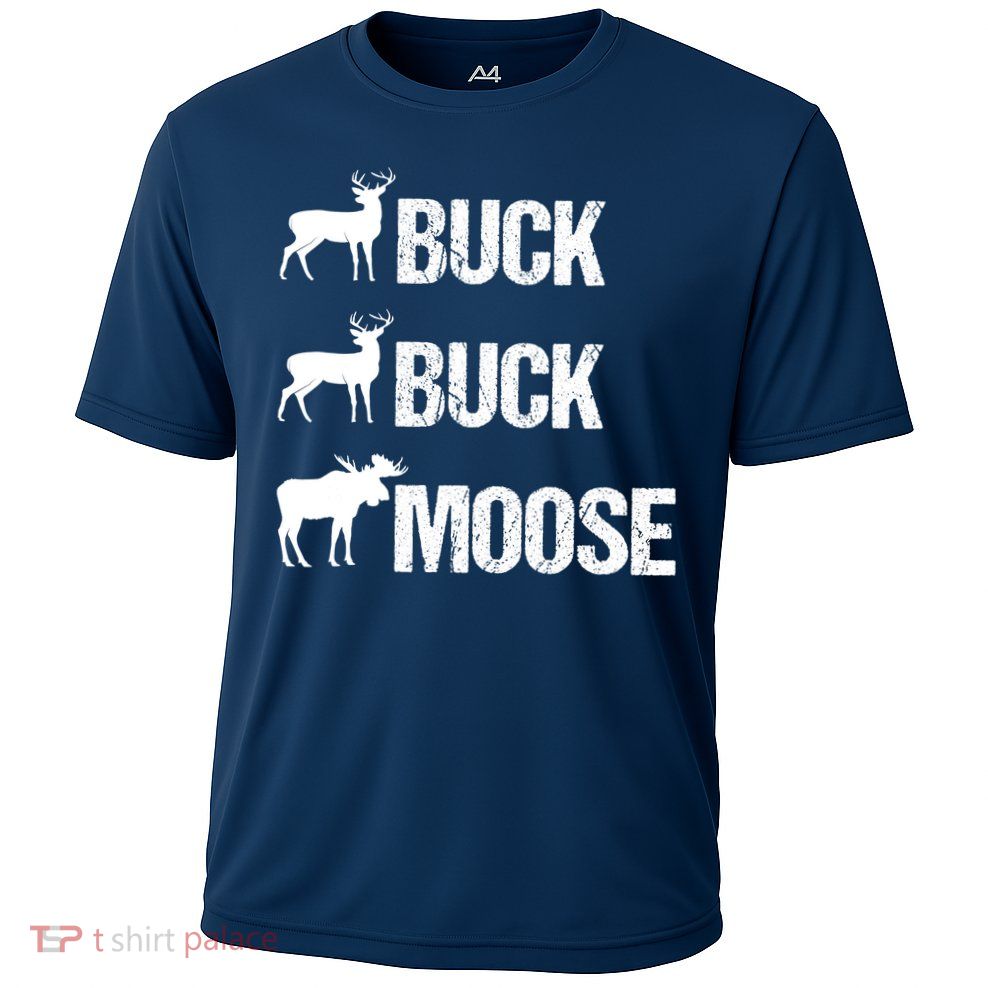 Buck Buck Moose Funny Moose Buck Hunting Performance Shirt