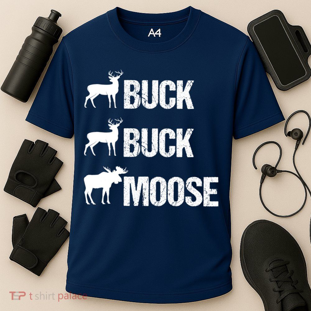 Buck Buck Moose Funny Moose Buck Hunting Performance Shirt