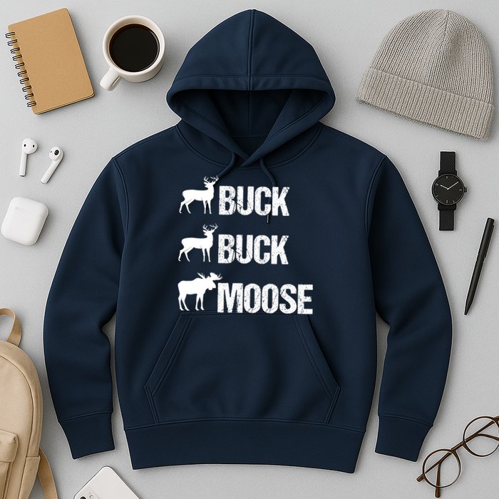Buck Buck Moose Funny Moose Buck Hunting Hoodie