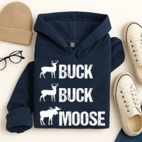 Buck Buck Moose Funny Moose Buck Hunting Hoodie
