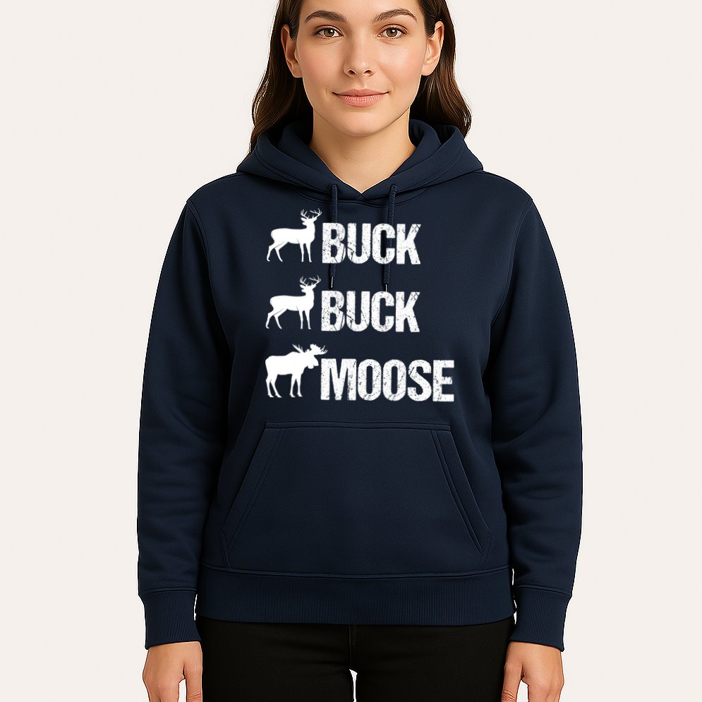 Buck Buck Moose Funny Moose Buck Hunting Hoodie