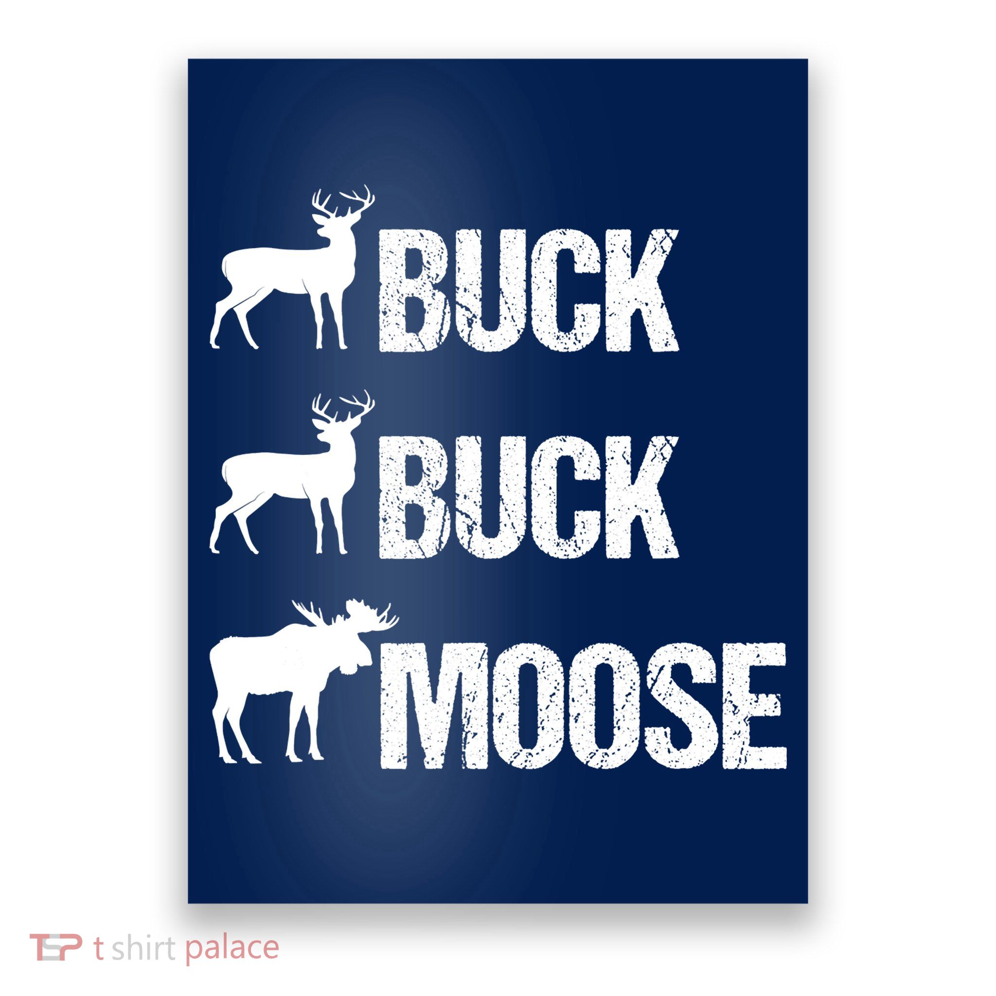 Buck Buck Moose Funny Moose Buck Hunting Poster