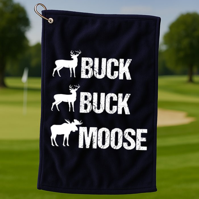 Buck Buck Moose Funny Moose Buck Hunting Golf Towel