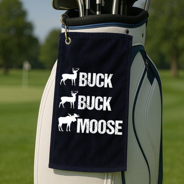 Buck Buck Moose Funny Moose Buck Hunting Golf Towel