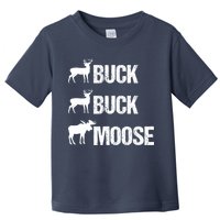 Buck Buck Moose Funny Moose Buck Hunting Toddler T-Shirt