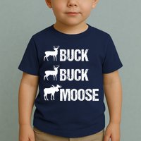 Buck Buck Moose Funny Moose Buck Hunting Toddler T-Shirt