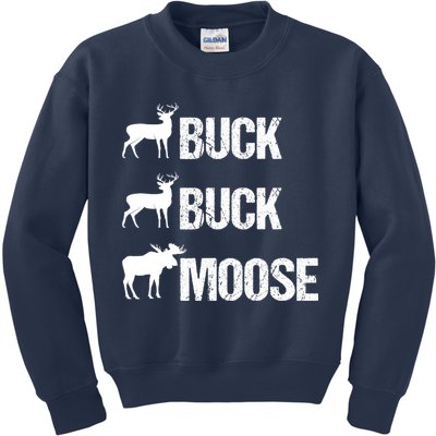 Buck Buck Moose Funny Moose Buck Hunting Kids Sweatshirt