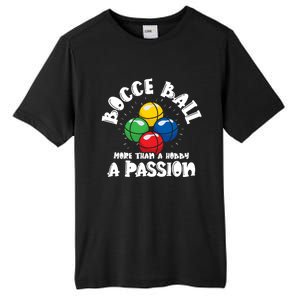 Bocce Ball More Than A Hobby A Passion Bocce Ball Gift Tall Fusion ChromaSoft Performance T-Shirt