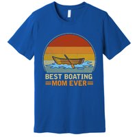 Best Boating Mom Ever Retro Vintage Boating Lover Mommy Gift Premium T-Shirt