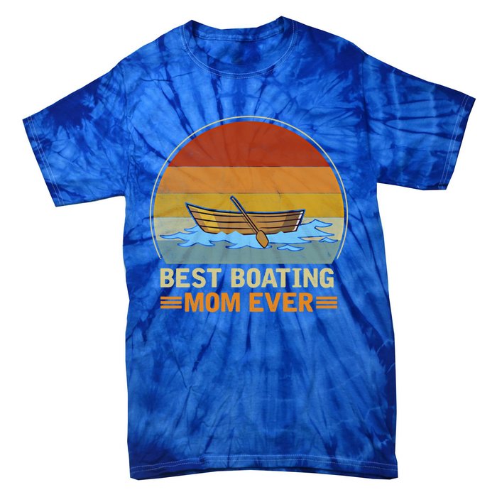 Best Boating Mom Ever Retro Vintage Boating Lover Mommy Gift Tie-Dye T-Shirt