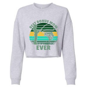 Best Bonus Mom Ever Fishing Cute Gift Cropped Pullover Crew