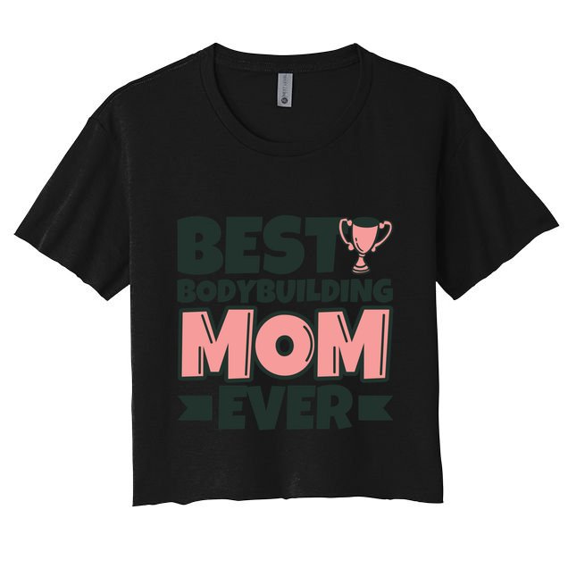 Best Bodybuilding Mom Ever Mother Funny Gift Crop Top