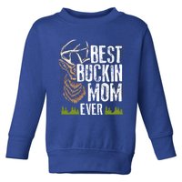 Best Buckin Mom Ever Deer Hunting Bucking Mother Gift Cool Gift Toddler Sweatshirt