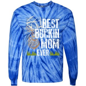 Best Buckin Mom Ever Deer Hunting Bucking Mother Gift Cool Gift Tie-Dye Long Sleeve Shirt