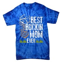 Best Buckin Mom Ever Deer Hunting Bucking Mother Gift Cool Gift Tie-Dye T-Shirt