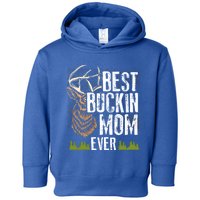 Best Buckin Mom Ever Deer Hunting Bucking Mother Gift Cool Gift Toddler Hoodie