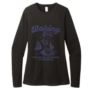 Baking Because Murder Is Wrong Womens CVC Long Sleeve Shirt