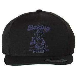 Baking Because Murder Is Wrong Wool Snapback Cap