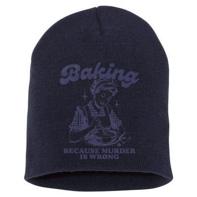 Baking Because Murder Is Wrong Short Acrylic Beanie