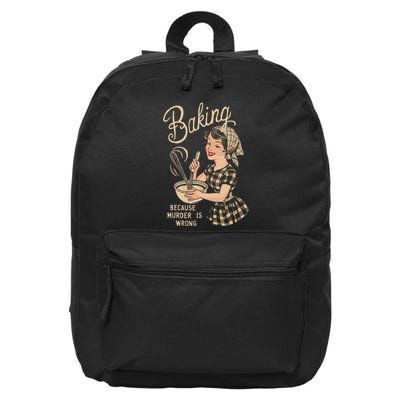 Baking Because Murder Is Wrong 16 in Basic Backpack