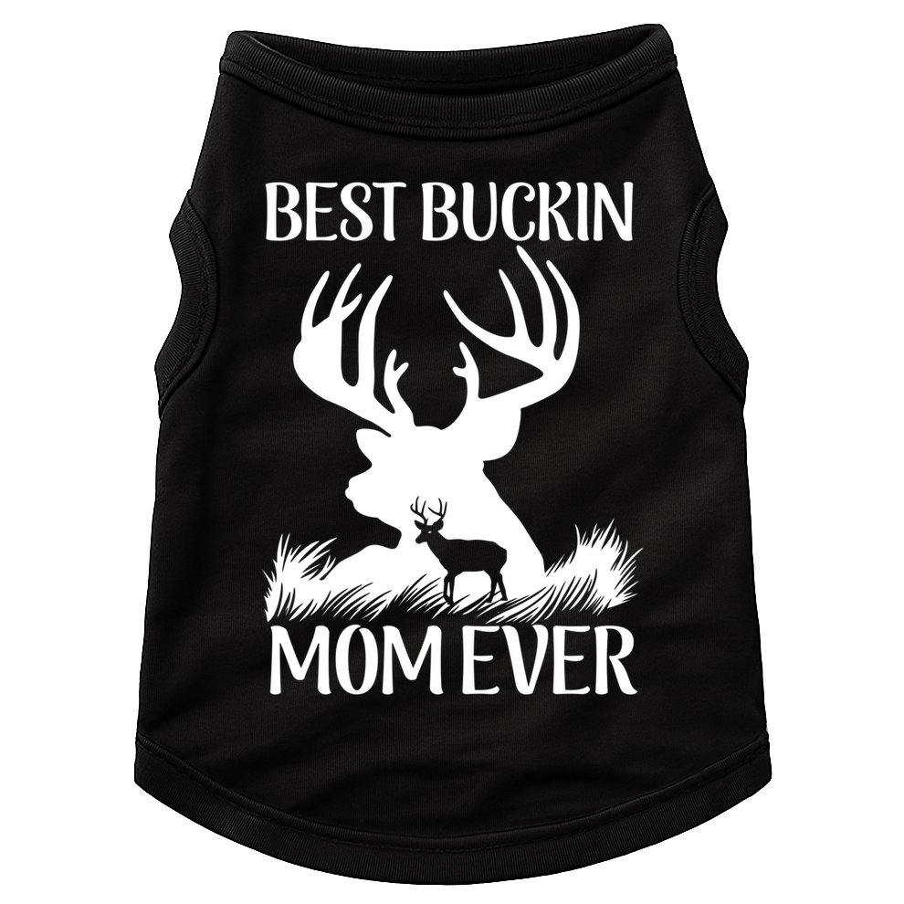 Best Buckin' Mom Ever Deer Hunting Mother Gift Doggie Tank