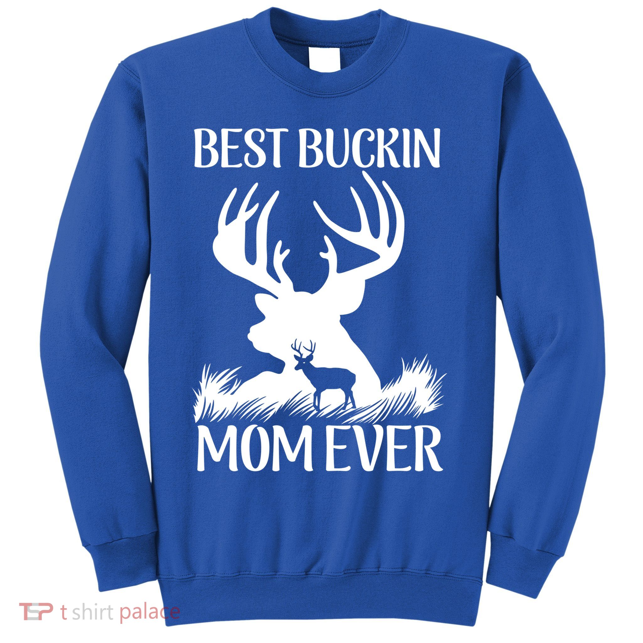 Best Buckin' Mom Ever Deer Hunting Mother Gift Sweatshirt