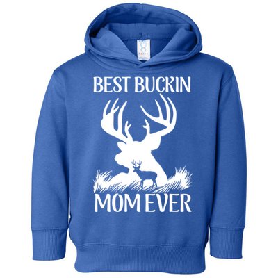 Best Buckin' Mom Ever Deer Hunting Mother Gift Toddler Hoodie