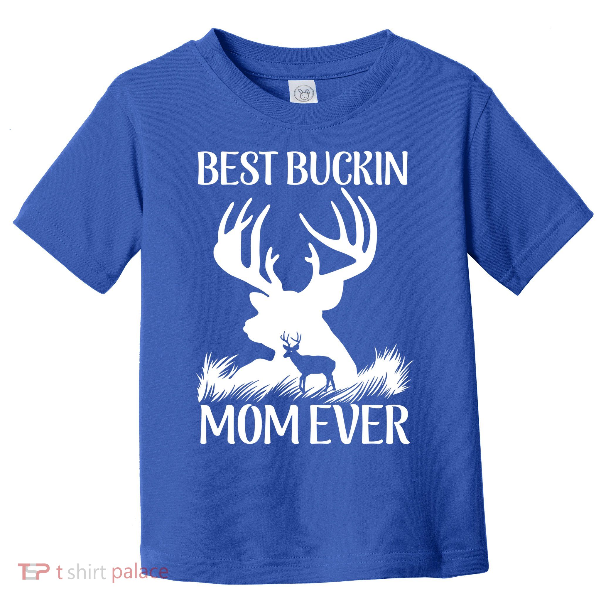 Best Buckin' Mom Ever Deer Hunting Mother Gift Toddler T-Shirt