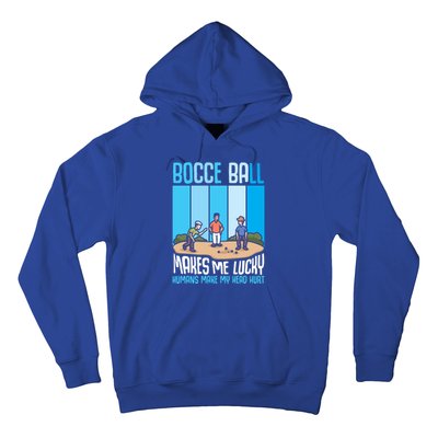 Bocce Ball Makes Me Lucky Hu Bocce Ball Gift Hoodie