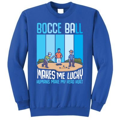 Bocce Ball Makes Me Lucky Hu Bocce Ball Gift Sweatshirt