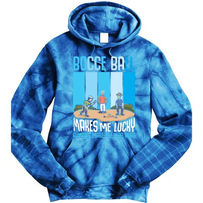 Bocce Ball Makes Me Lucky Hu Bocce Ball Gift Tie Dye Hoodie