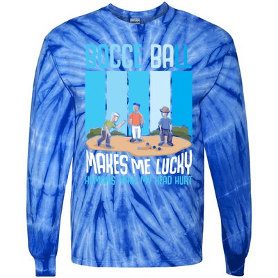 Bocce Ball Makes Me Lucky Hu Bocce Ball Gift Tie-Dye Long Sleeve Shirt