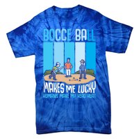 Bocce Ball Makes Me Lucky Hu Bocce Ball Gift Tie-Dye T-Shirt