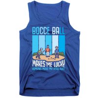 Bocce Ball Makes Me Lucky Hu Bocce Ball Gift Tank Top