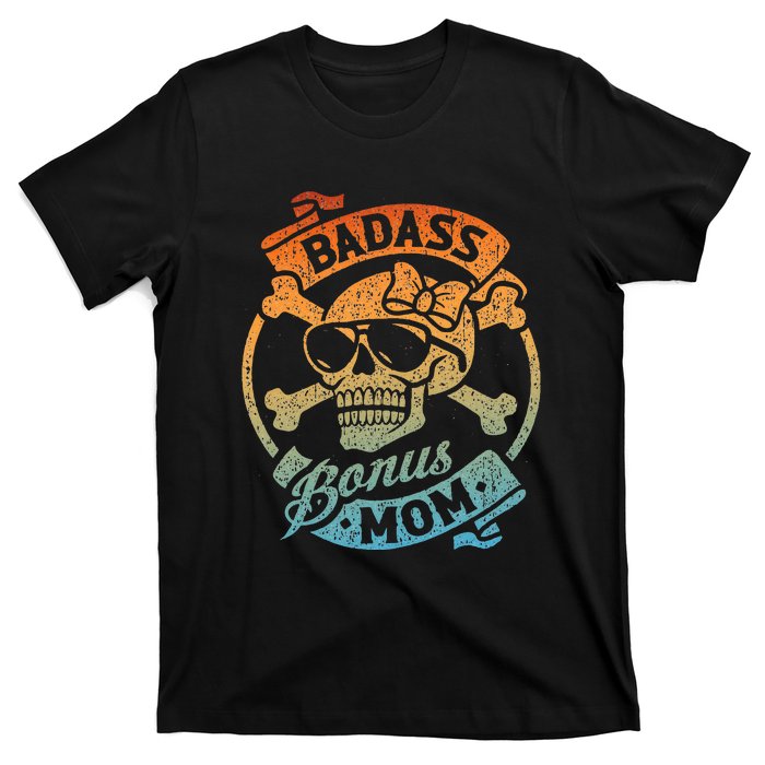 Badass Bonus Mom Stepmom Stepmother MotherS Day T-Shirt