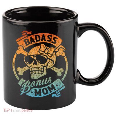Badass Bonus Mom Stepmom Stepmother MotherS Day 11oz C Handle Ceramic Mug