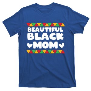 Beautiful Black Mom Proud Black History Month Melanin Queen Meaningful Gift T-Shirt