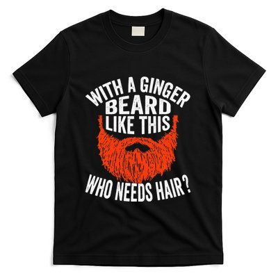 Bearded Bald Man Ginger Beard Funny Sarcastic Saying T-Shirt