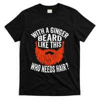 Bearded Bald Man Ginger Beard Funny Sarcastic Saying T-Shirt
