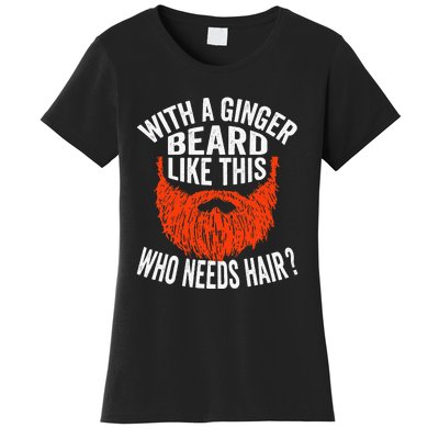 Bearded Bald Man Ginger Beard Funny Sarcastic Saying Women's T-Shirt