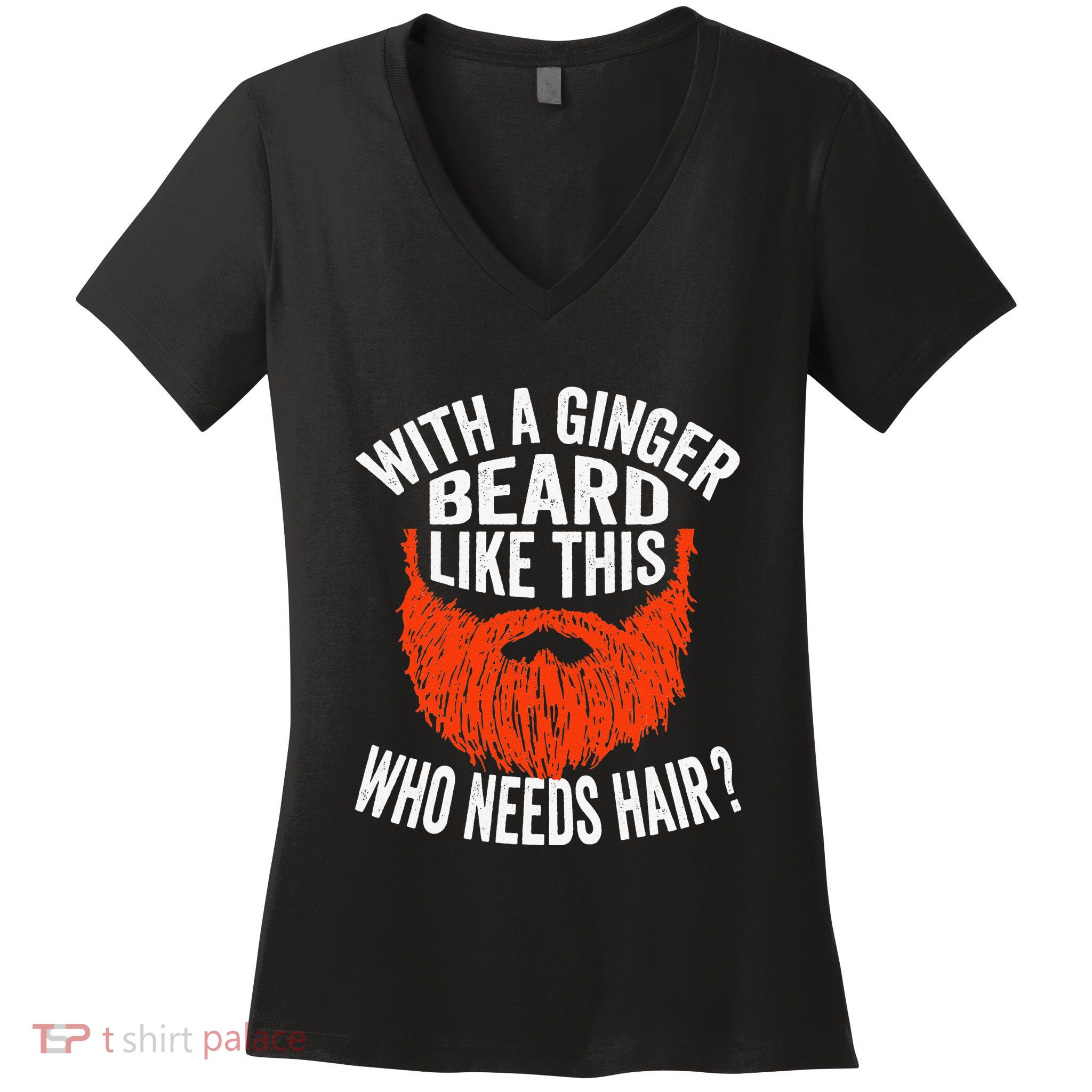 Bearded Bald Man Ginger Beard Funny Sarcastic Saying Women's V-Neck T-Shirt