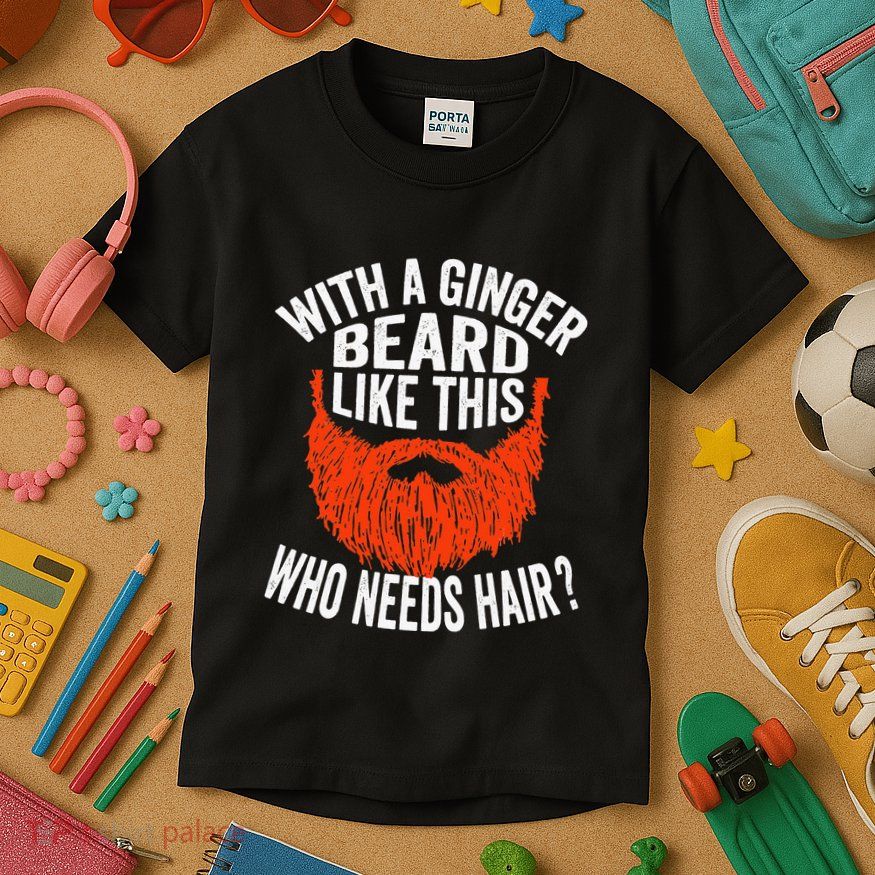 Bearded Bald Man Ginger Beard Funny Sarcastic Saying Kids T-Shirt