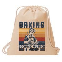 Baking Because Murder Is Wrong Drawstring Bag