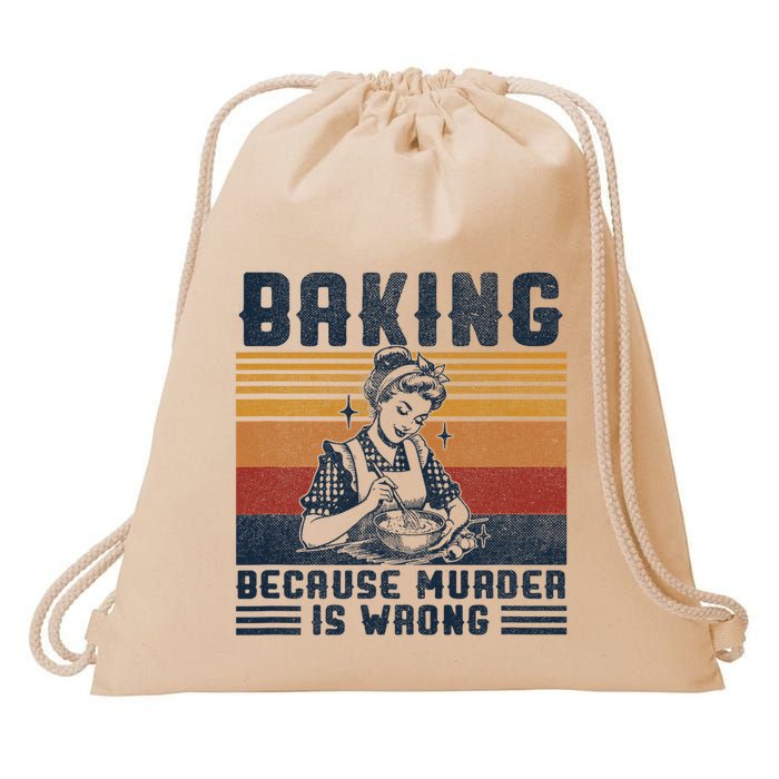 Baking Because Murder Is Wrong Drawstring Bag