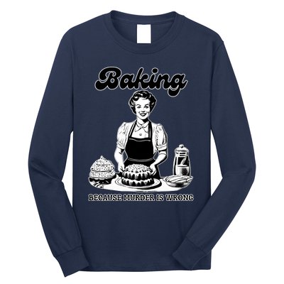 Baking Because Murder Is Wrong Long Sleeve Shirt