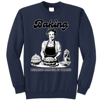 Baking Because Murder Is Wrong Sweatshirt