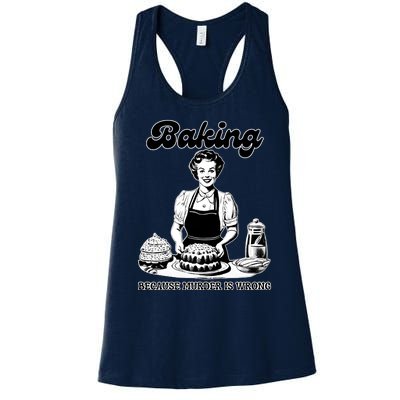 Baking Because Murder Is Wrong Women's Racerback Tank